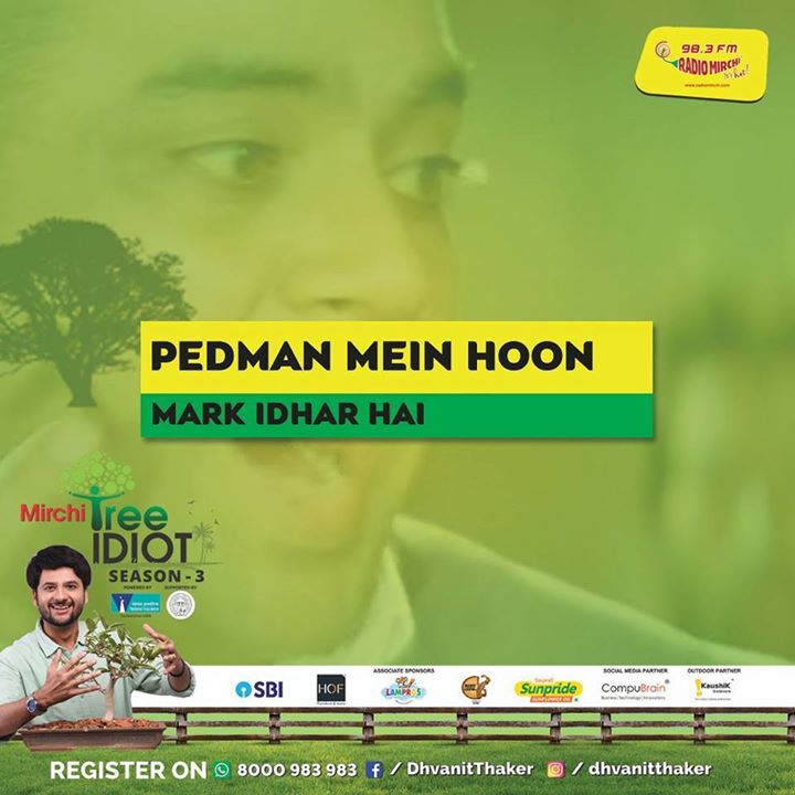 RJ Dhvanit,  AndazApnaApna, TreeDialogue, MirchiTreeIdiot, TreeIdiot, Amdavad, PedMan, MirchiPedMan