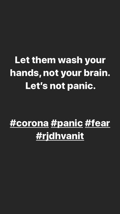 Let them wash your hands, not your brain. Let’s not panic. #corona #fear