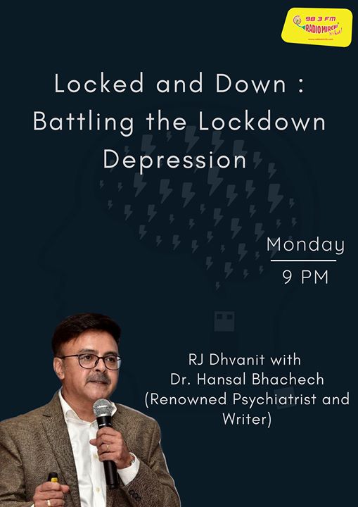 Locked and Down : Battling the Lockdown Depression 

RJ Dhvanit with Dr. Hansal Bhachech, Renowned Psychiatrist and Writer

Monday at 9 PM on RJ Dhvanit's Instagram page!

Happy Minds - Dr. Hansal Bhachech #hansalbhachech #coronavirus #Covid_19  #indiafightscorona #rjdhvanit #RadioMirchi #MirchiGujarati #meditation #family #familytime