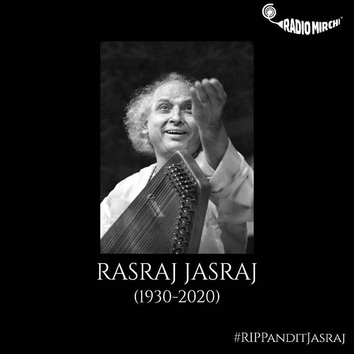 Padma Vibhushan Pandit Jasraj passes away in New Jersey, US at the age of 90.

નમન... ઓમ શાંતિ. 

#PanditJasraj #RasrajJasraj #RIPPanitJasraj #RadioMirchi #RjDhvanit