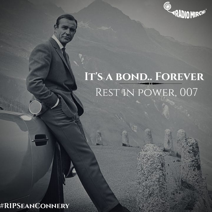 RJ Dhvanit,  Bondforever, rip, SirSeanConnery, rip007