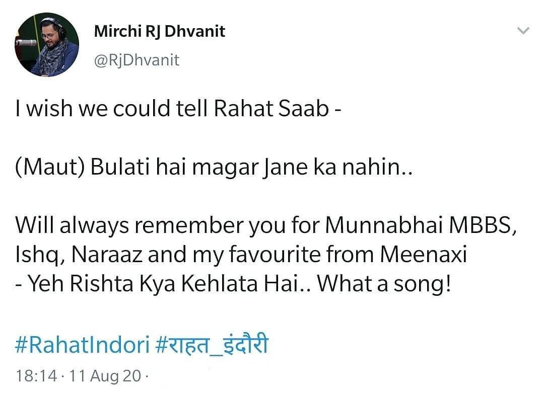 I wish we could tell Rahat Saab -

(Maut) Bulati hai magar Jane ka nahin..
 
Will always remember you for Munnabhai MBBS, Ishq, Naraaz and my favourite from Meenaxi
- Yeh Rishta Kya Kehlata Hai.. What a song!

#RahatIndori #राहत_इंदौरी