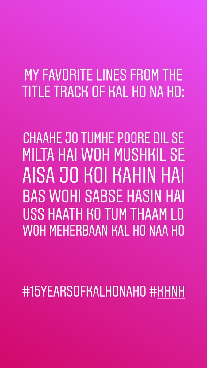 My favourite lines from the title track of #KalHoNaaHo #15YearsOfKHNH #15YearsOfKalHoNaaHo #khnh https://t.co/vNctWQdRJN